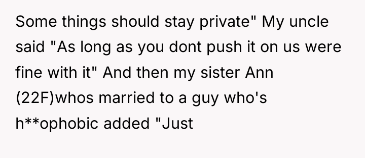 Some things should stay private" My uncle said "As long...