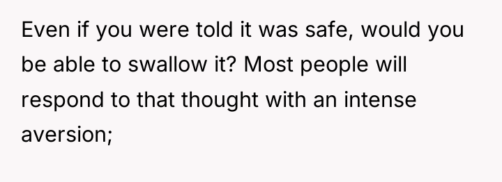 Even if you were told it was safe, would you...