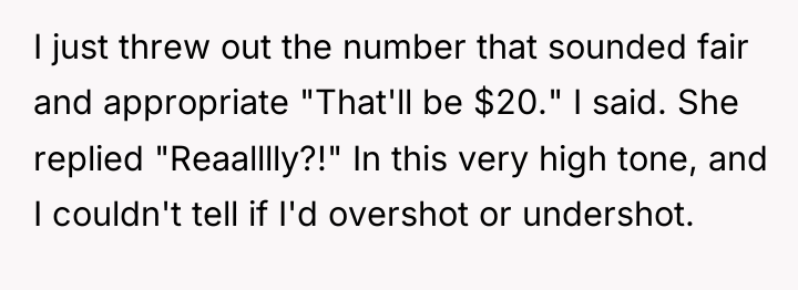 I just threw out the number that sounded fair and...