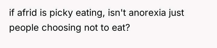 if afrid is picky eating, isn't anorexia just people choosing...