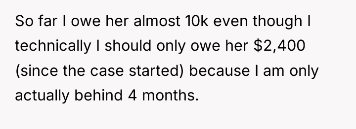 So far I owe her almost 10k even though I...