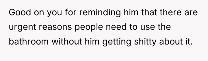 Good on you for reminding him that there are urgent...