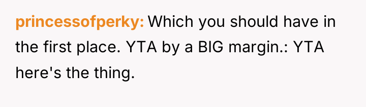 princessofperky Which you should have in the first place. YTA...