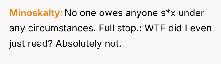 Minoskalty No one owes anyone s*x under any circumstances. Full...
