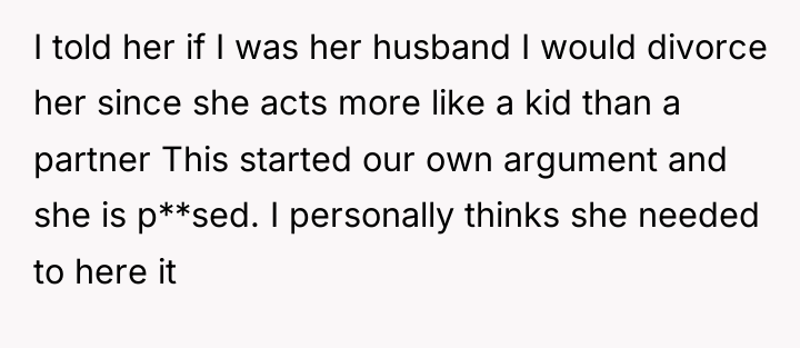 I told her if I was her husband I would...