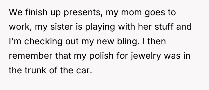 We finish up presents, my mom goes to work, my...
