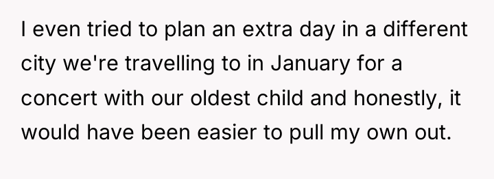 I even tried to plan an extra day in a...