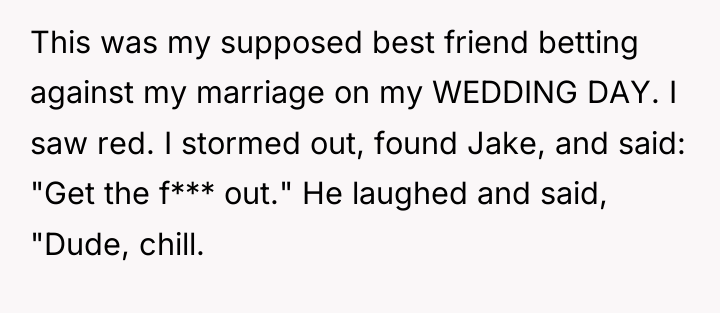 This was my supposed best friend betting against my marriage...