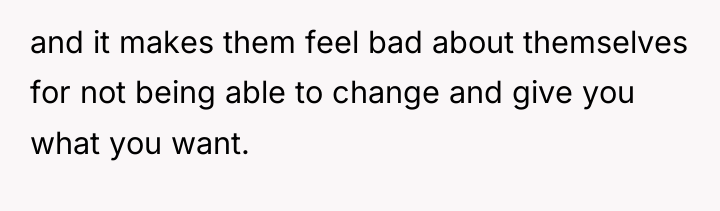 and it makes them feel bad about themselves for not...