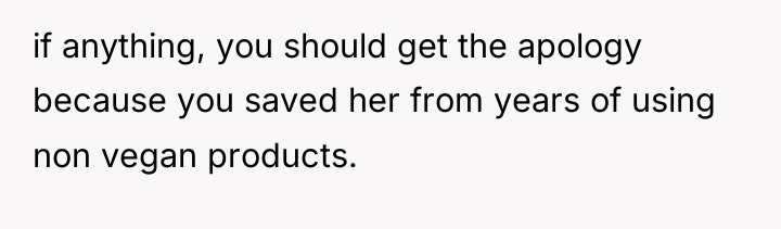 if anything, you should get the apology because you saved...