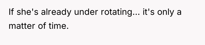 If she's already under rotating... it's only a matter of...