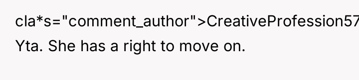 cla*s="comment_author">CreativeProfession57: Yta. She has a right to move on.