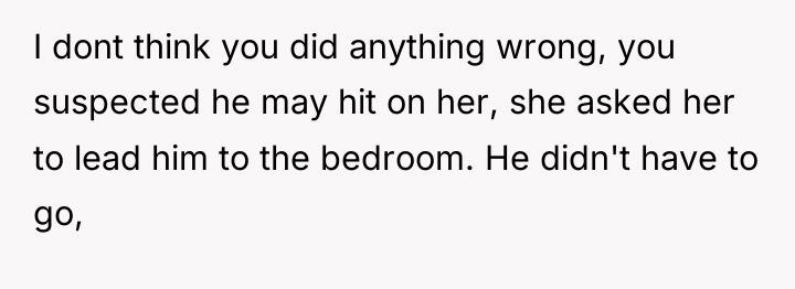 I dont think you did anything wrong, you suspected he...