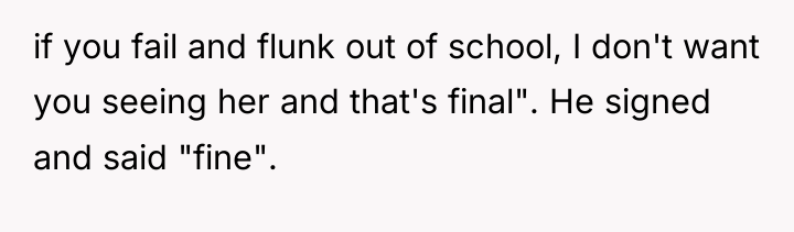 if you fail and flunk out of school, I don't...