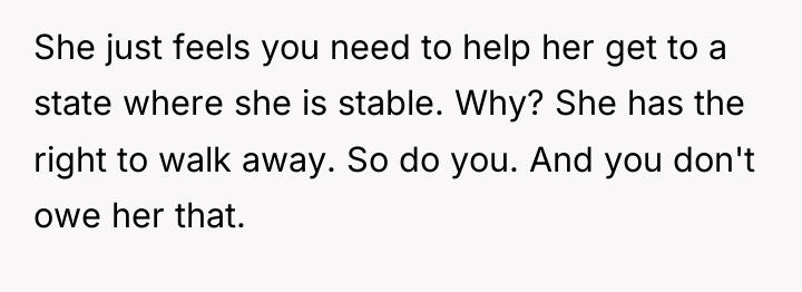 She just feels you need to help her get to...