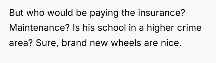 But who would be paying the insurance? Maintenance? Is his...