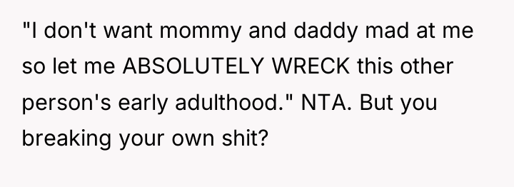 "I don't want mommy and daddy mad at me so...
