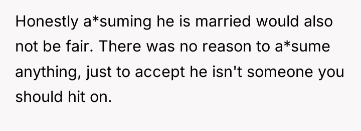 Honestly a*suming he is married would also not be fair....