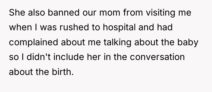 She also banned our mom from visiting me when I...