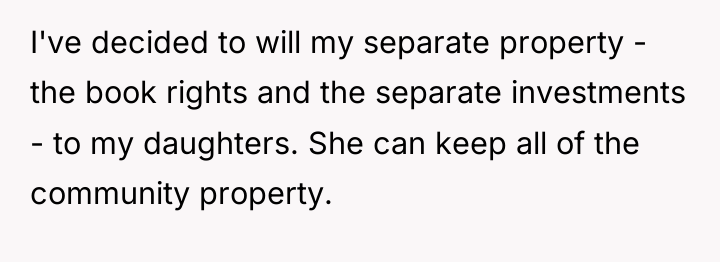 I've decided to will my separate property - the book...