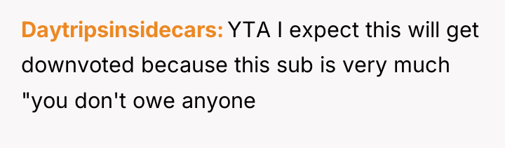 Daytripsinsidecars YTA I expect this will get downvoted because this...