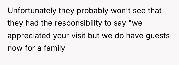 Unfortunately they probably won't see that they had the responsibility...