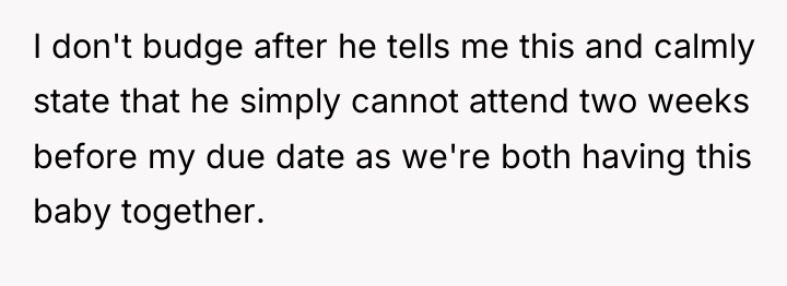 I don't budge after he tells me this and calmly...