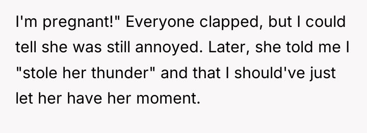 I'm pregnant!" Everyone clapped, but I could tell she was...