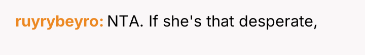 ruyrybeyro NTA. If she's that desperate,