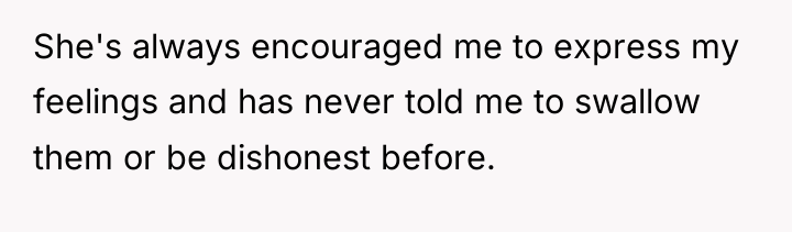 She's always encouraged me to express my feelings and has...