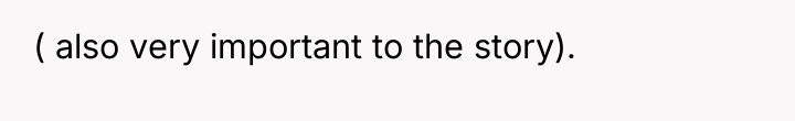 ( also very important to the story).