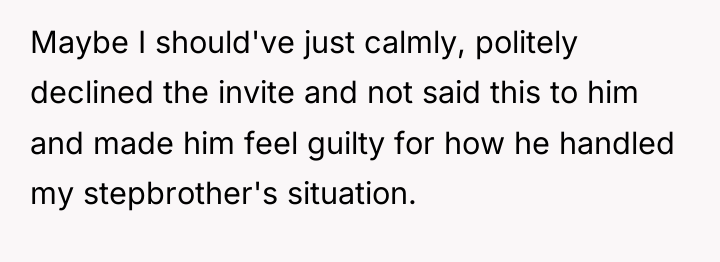 Maybe I should've just calmly, politely declined the invite and...