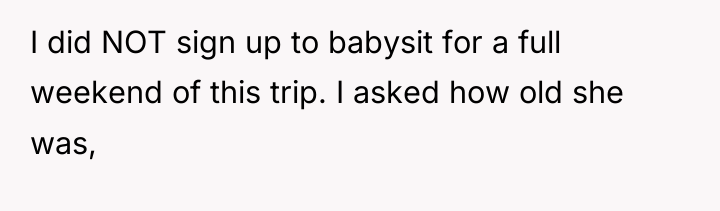 I did NOT sign up to babysit for a full...