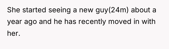 She started seeing a new guy(24m) about a year ago...