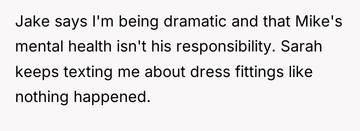 Jake says I'm being dramatic and that Mike's mental health...