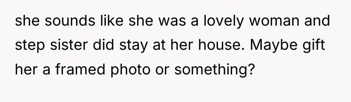 she sounds like she was a lovely woman and step...