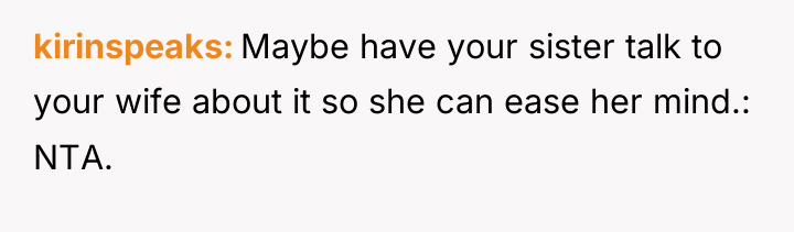 kirinspeaks Maybe have your sister talk to your wife about...