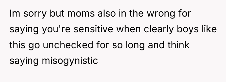 Im sorry but moms also in the wrong for saying...
