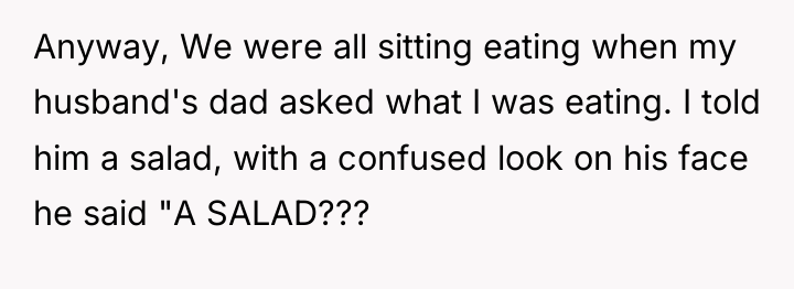 Anyway, We were all sitting eating when my husband's dad...