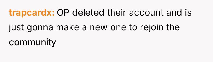 trapcardx OP deleted their account and is just gonna make...