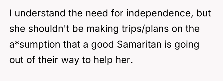 I understand the need for independence, but she shouldn't be...