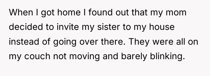 When I got home I found out that my mom...