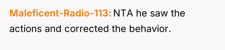Maleficent-Radio-113 NTA he saw the actions and corrected the behavior.