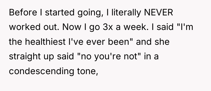 Before I started going, I literally NEVER worked out. Now...