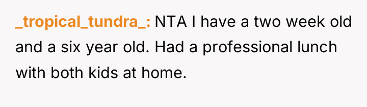 _tropical_tundra_ NTA I have a two week old and a...