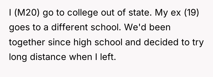 I (M20) go to college out of state. My ex...