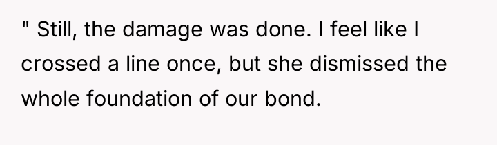 " Still, the damage was done. I feel like I...