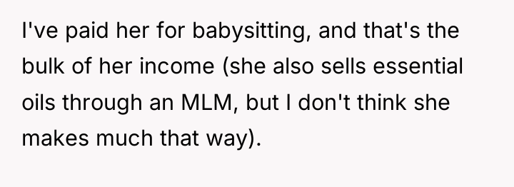 I've paid her for babysitting, and that's the bulk of...