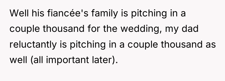 Well his fiancée's family is pitching in a couple thousand...