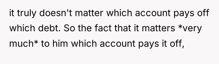 it truly doesn't matter which account pays off which debt....